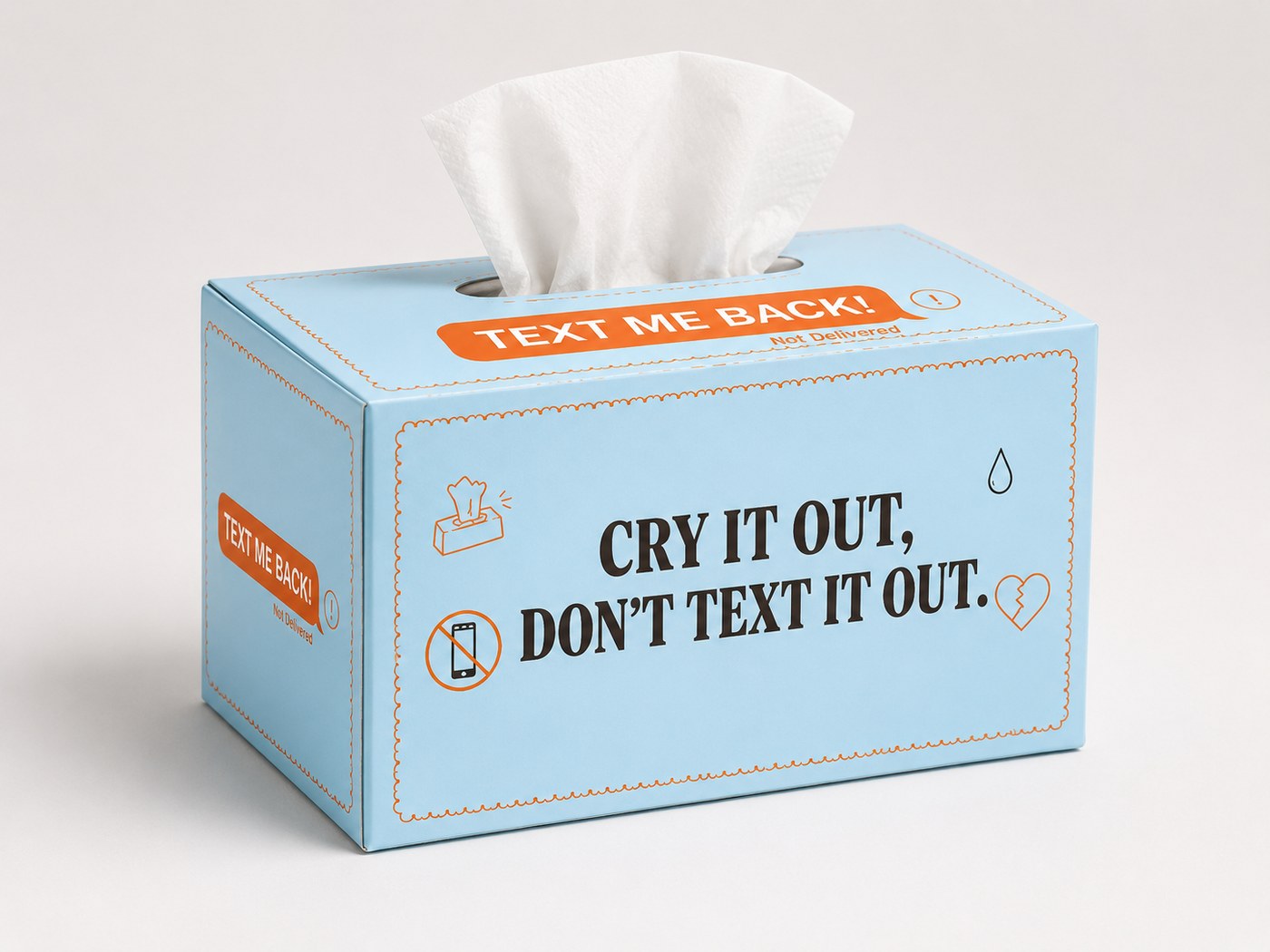 Tissue box reading Cry It Out, Don't Text It Out